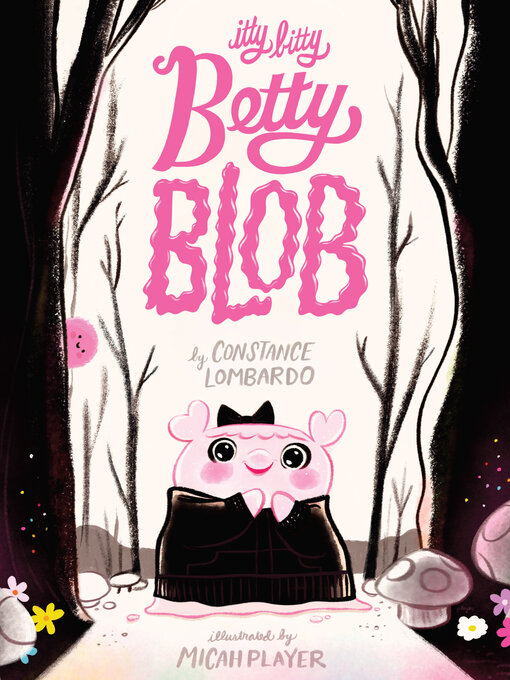 Title details for Itty Bitty Betty Blob by Constance Lombardo - Available